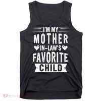 I'm My Mother In Law's Favorite Child Funny Parent Tank Top thumb 0