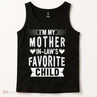 I'm My Mother In Law's Favorite Child Funny Parent Tank Top thumb 2