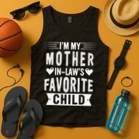 I'm My Mother In Law's Favorite Child Funny Parent Tank Top thumb 4