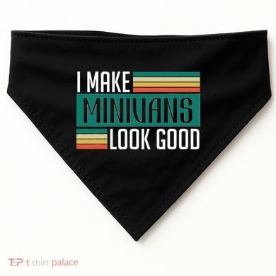 I Make Minivans Look Good USA-Made Doggie Bandana