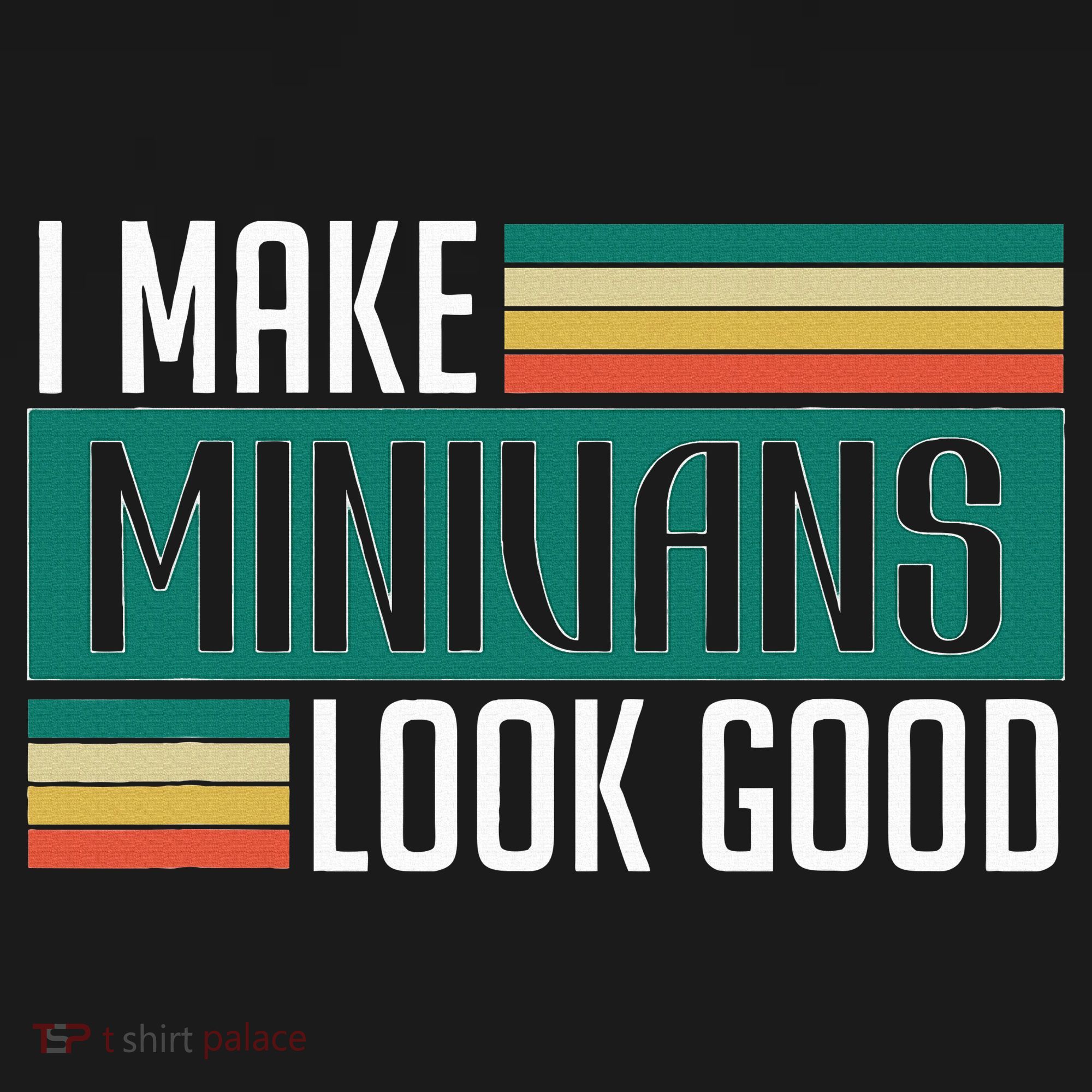 I Make Minivans Look Good Long Sleeve Shirt