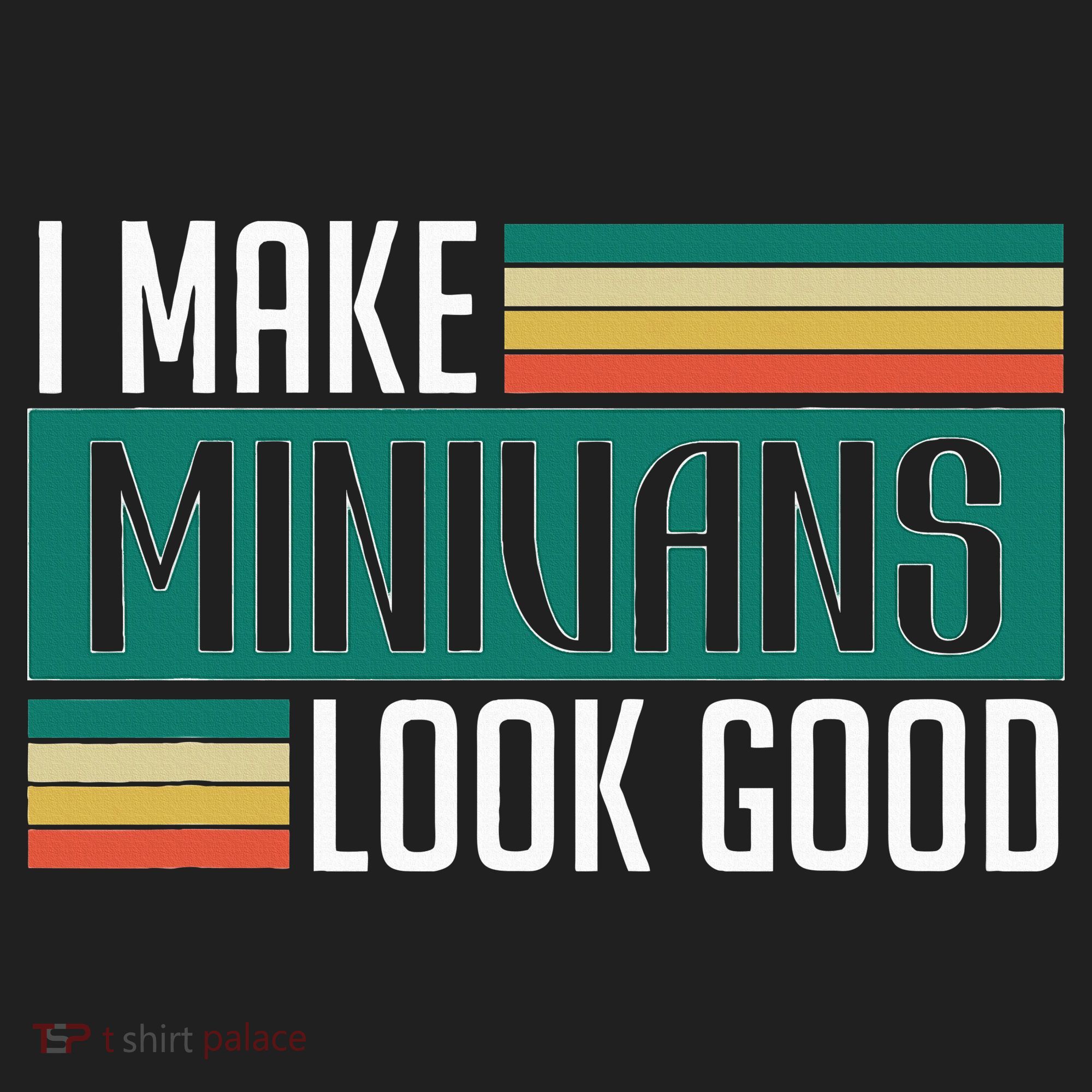 I Make Minivans Look Good Hat