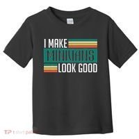 I Make Minivans Look Good Toddler T-Shirt thumb 0