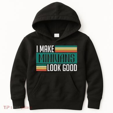 I Make Minivans Look Good Kids Hoodie