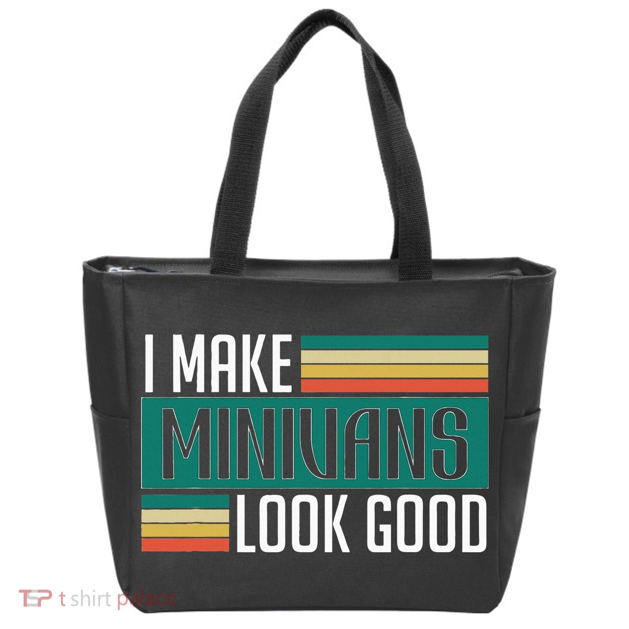 I Make Minivans Look Good Tote Bag