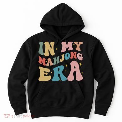 In My Mahjong Era Board Games Hoodie