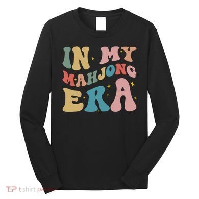 In My Mahjong Era Board Games Long Sleeve Shirt