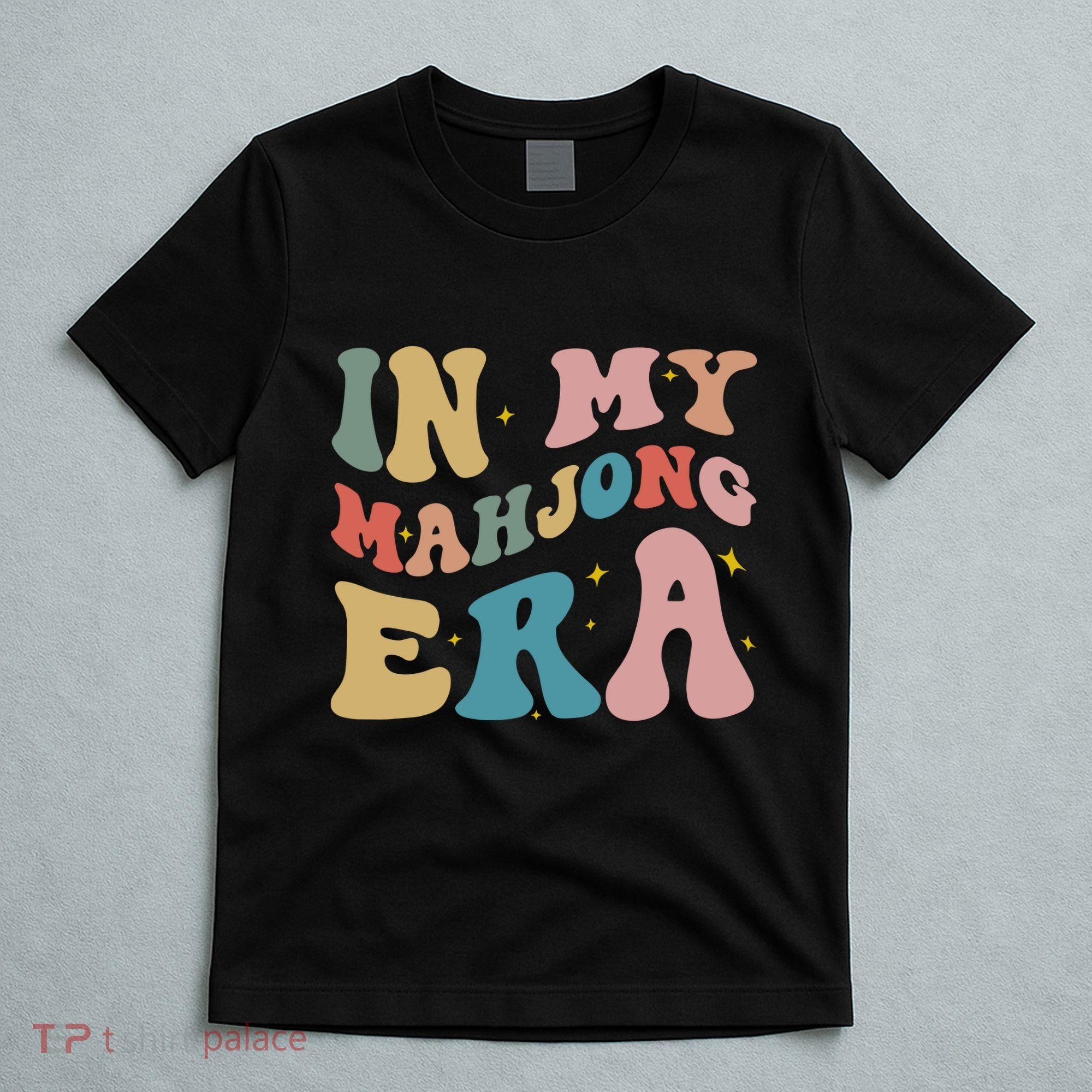 In My Mahjong Era Board Games T-Shirt