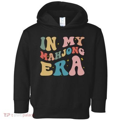 In My Mahjong Era Board Games Toddler Hoodie