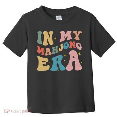In My Mahjong Era Board Games Toddler T-Shirt