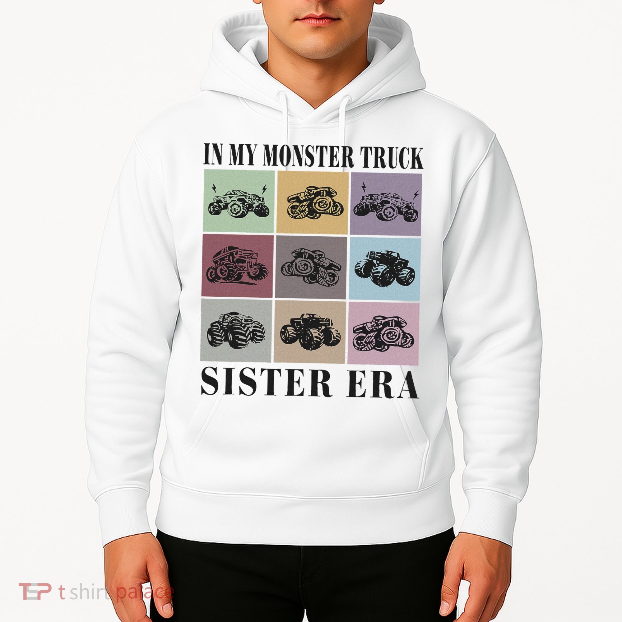 In My Monster Trucks Sister Era Hoodie