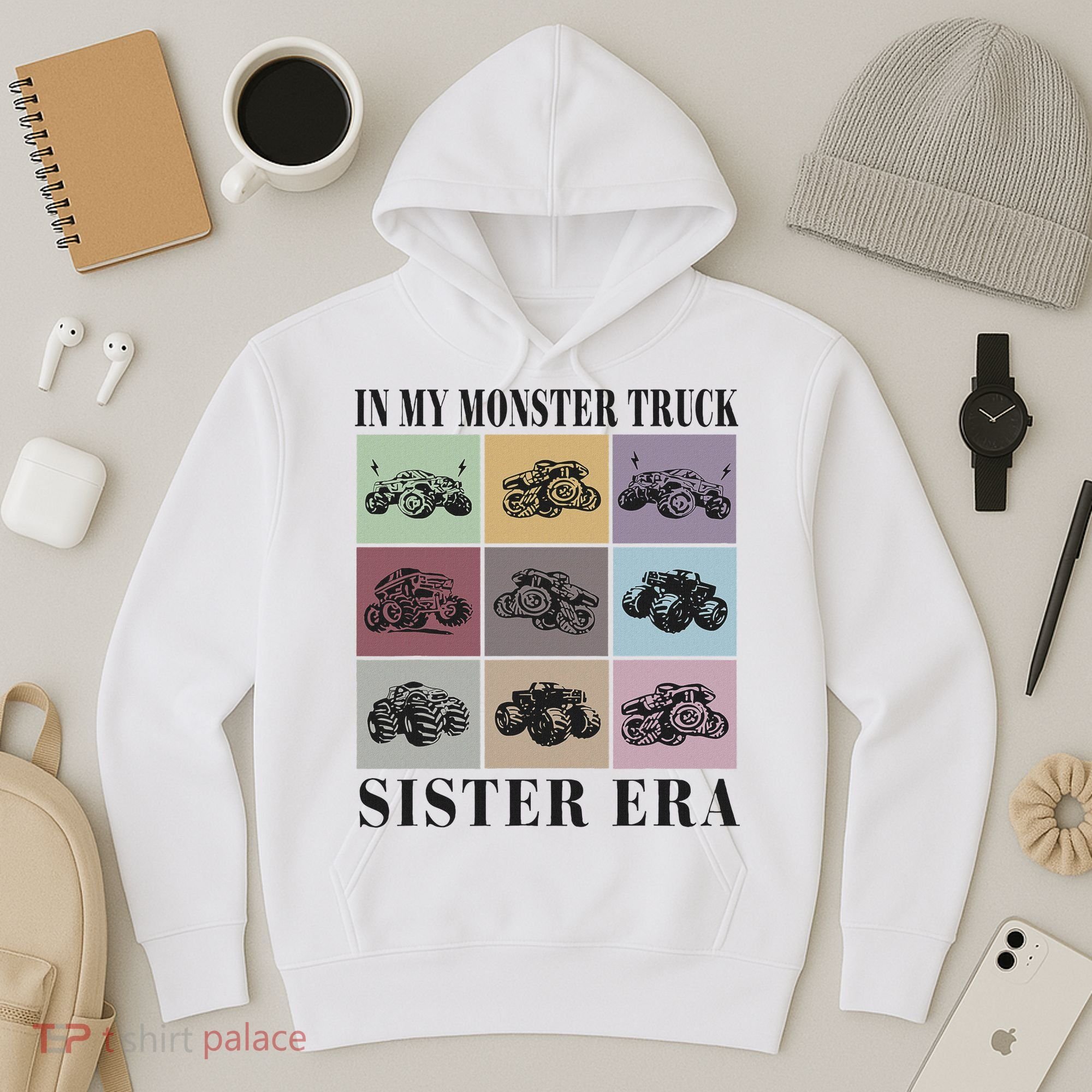In My Monster Trucks Sister Era Hoodie