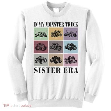 In My Monster Trucks Sister Era Sweatshirt