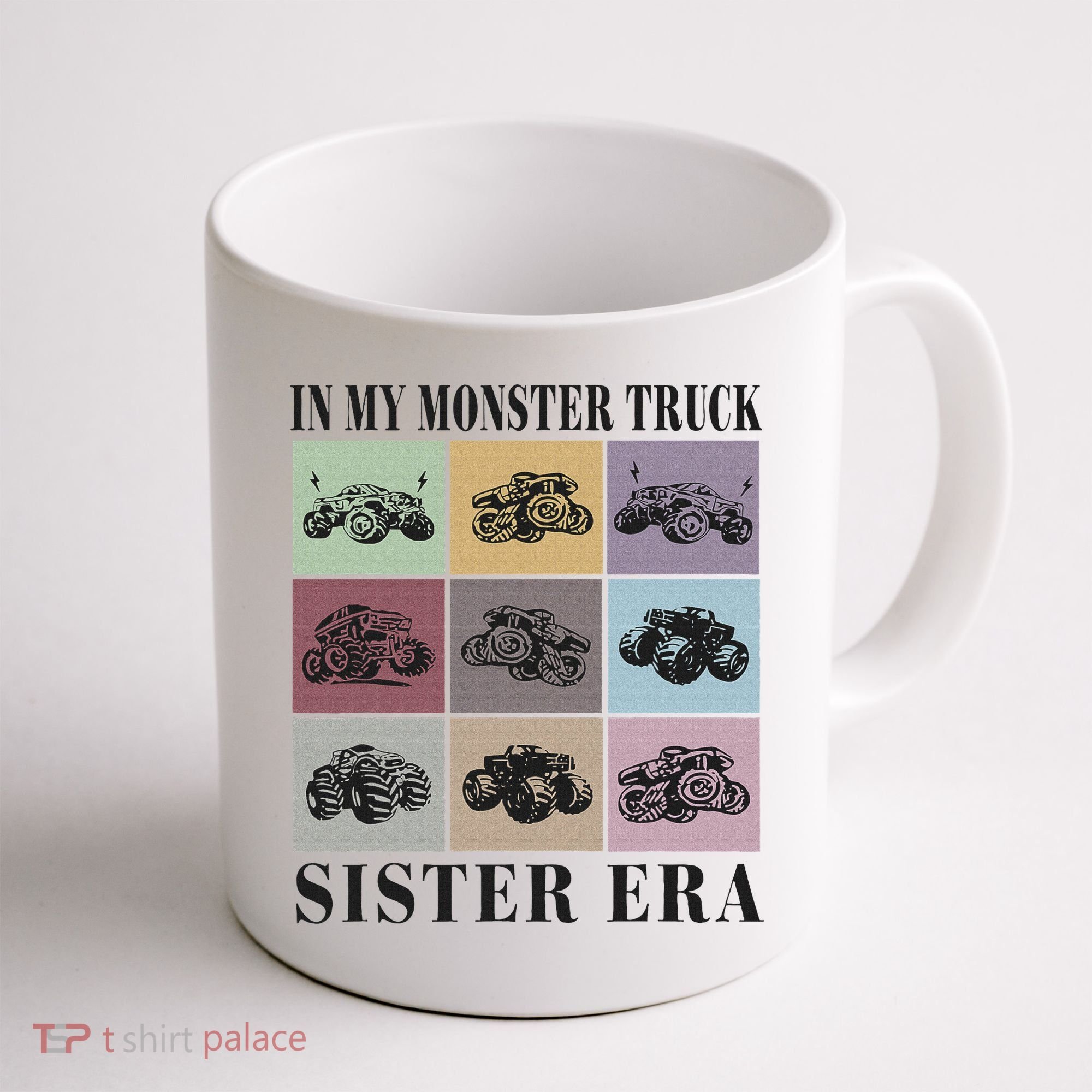 In My Monster Trucks Sister Era Coffee Mug