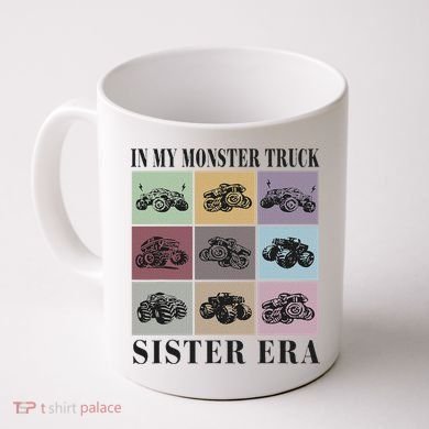 In My Monster Trucks Sister Era Coffee Mug