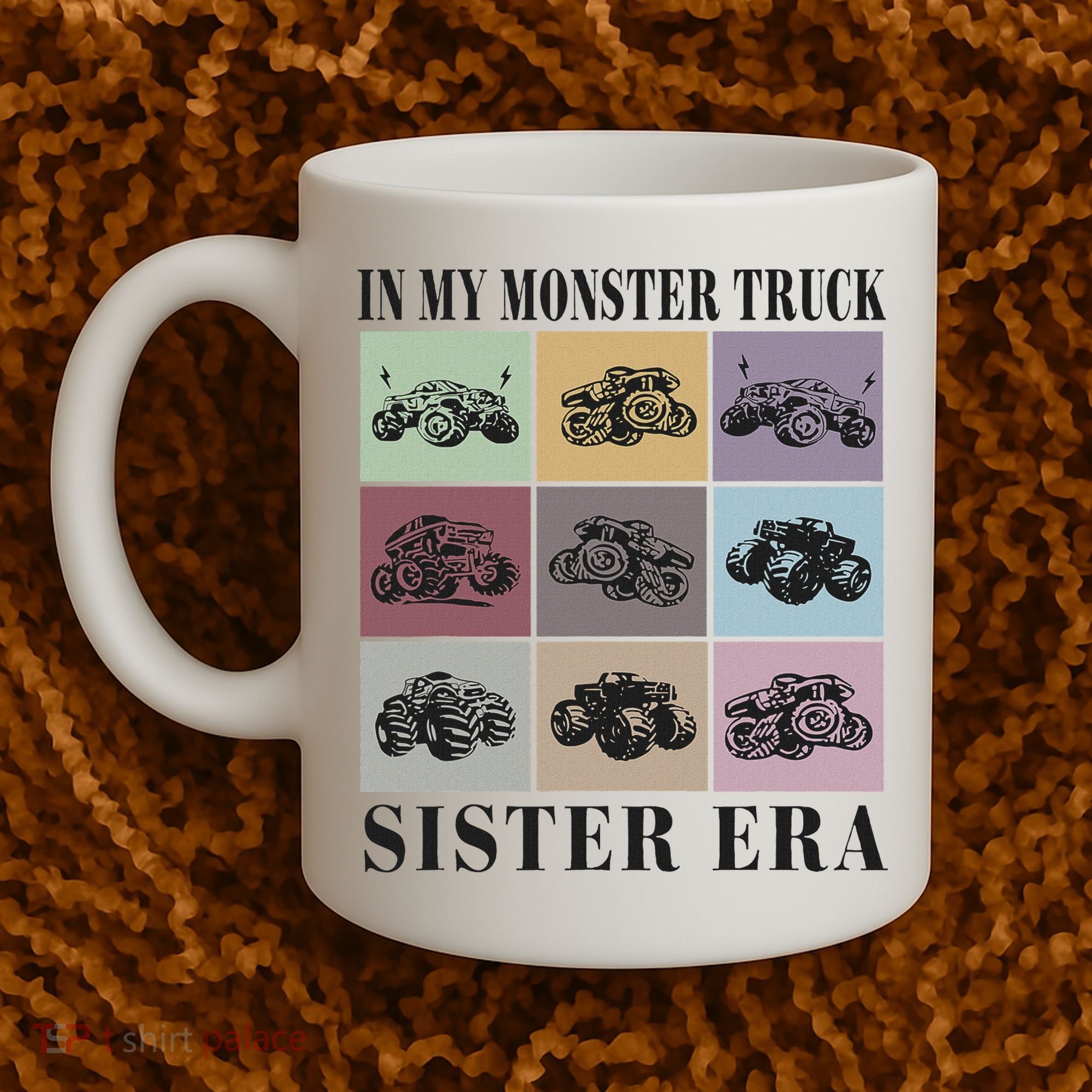 In My Monster Trucks Sister Era Coffee Mug