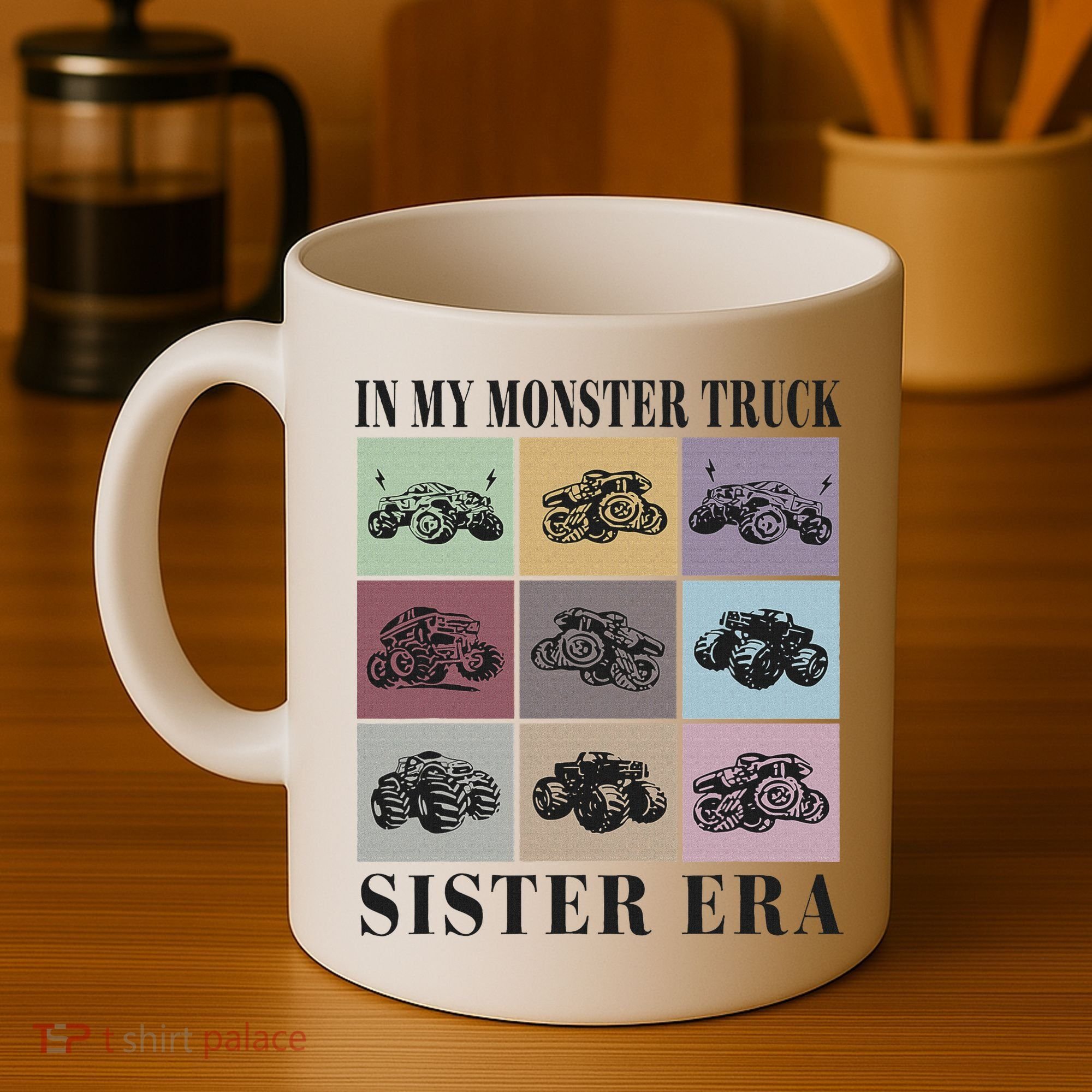 In My Monster Trucks Sister Era Coffee Mug