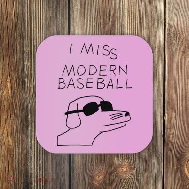 I Miss Modern Baseball Coaster