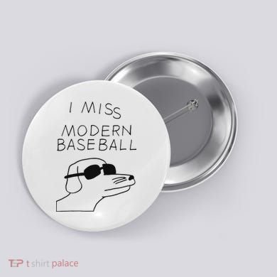 I Miss Modern Baseball Button
