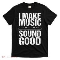 I Make Music Sound So Good Audio Sound Engineer Recording T-Shirt thumb 0