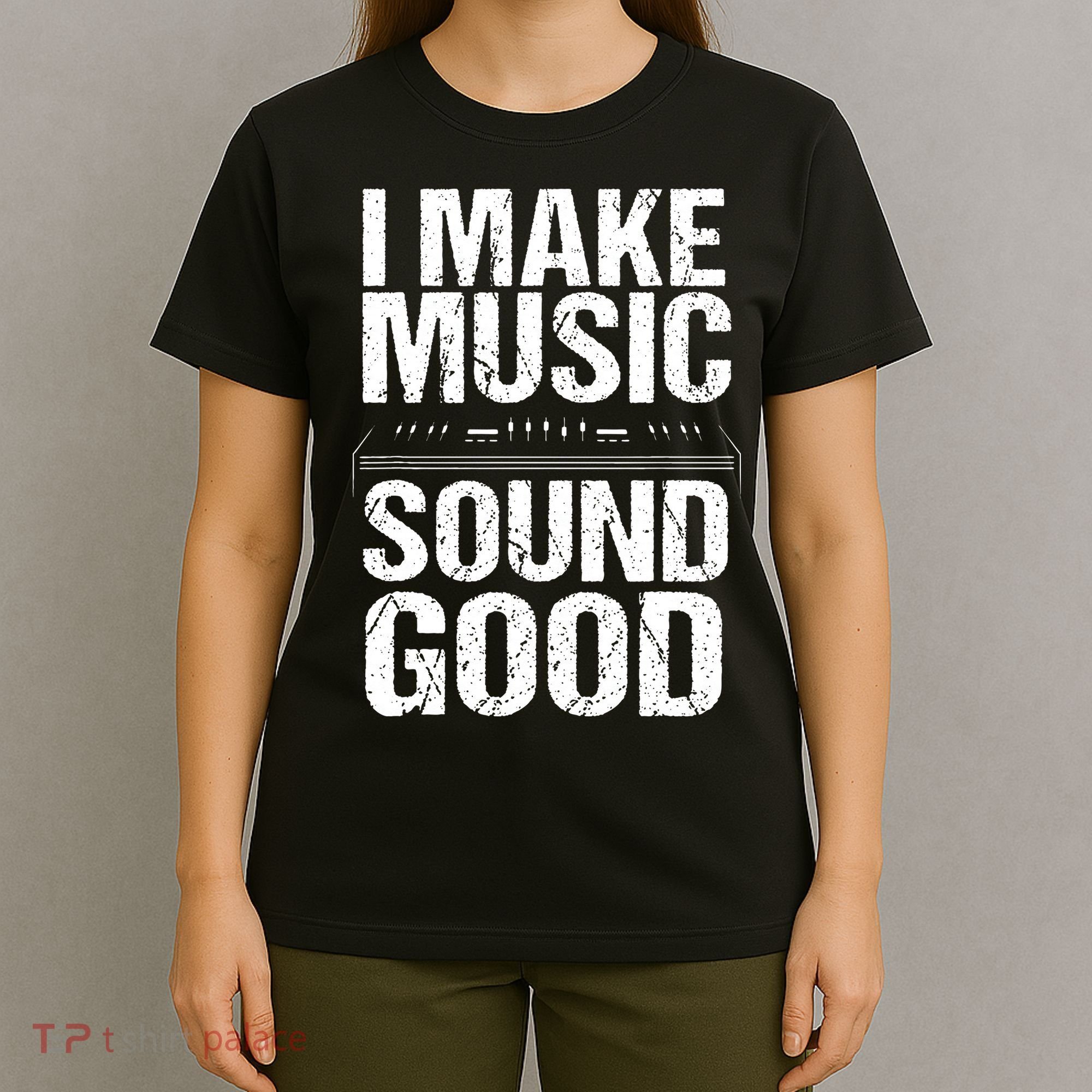 I Make Music Sound So Good Audio Sound Engineer Recording T-Shirt