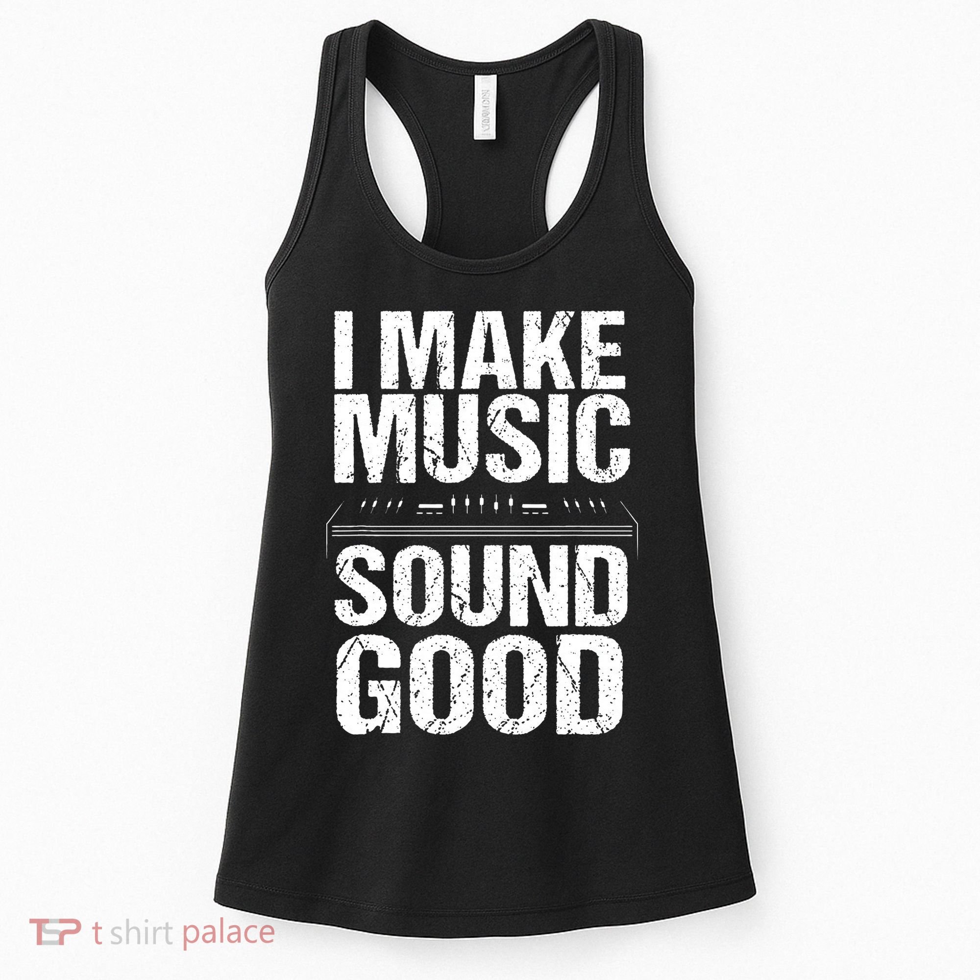 I Make Music Sound So Good Audio Sound Engineer Recording Women's Tank Top