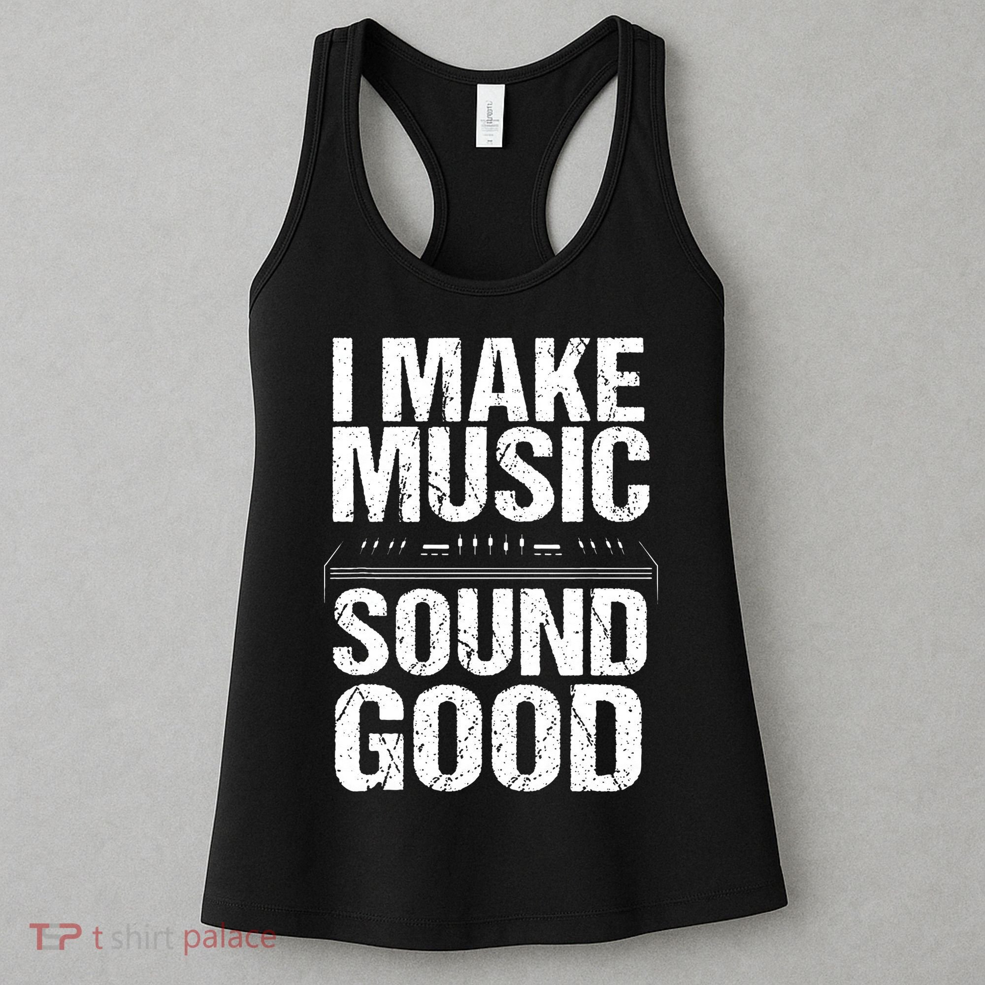 I Make Music Sound So Good Audio Sound Engineer Recording Women's Tank Top