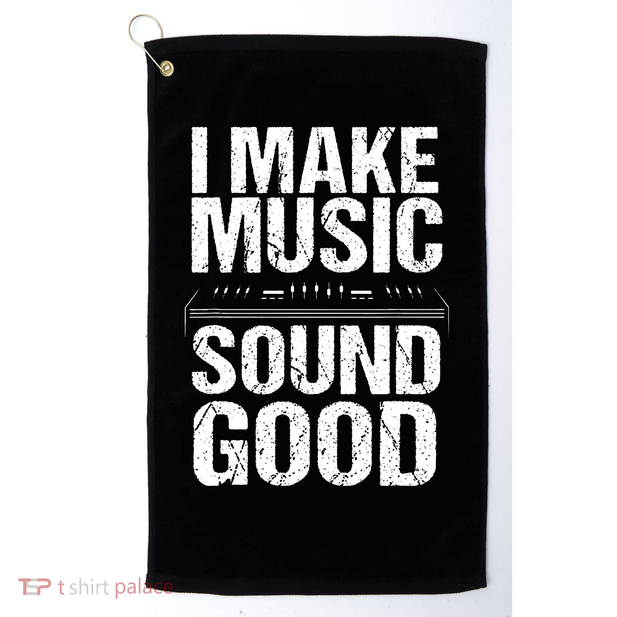 I Make Music Sound So Good Audio Sound Engineer Recording Golf Towel