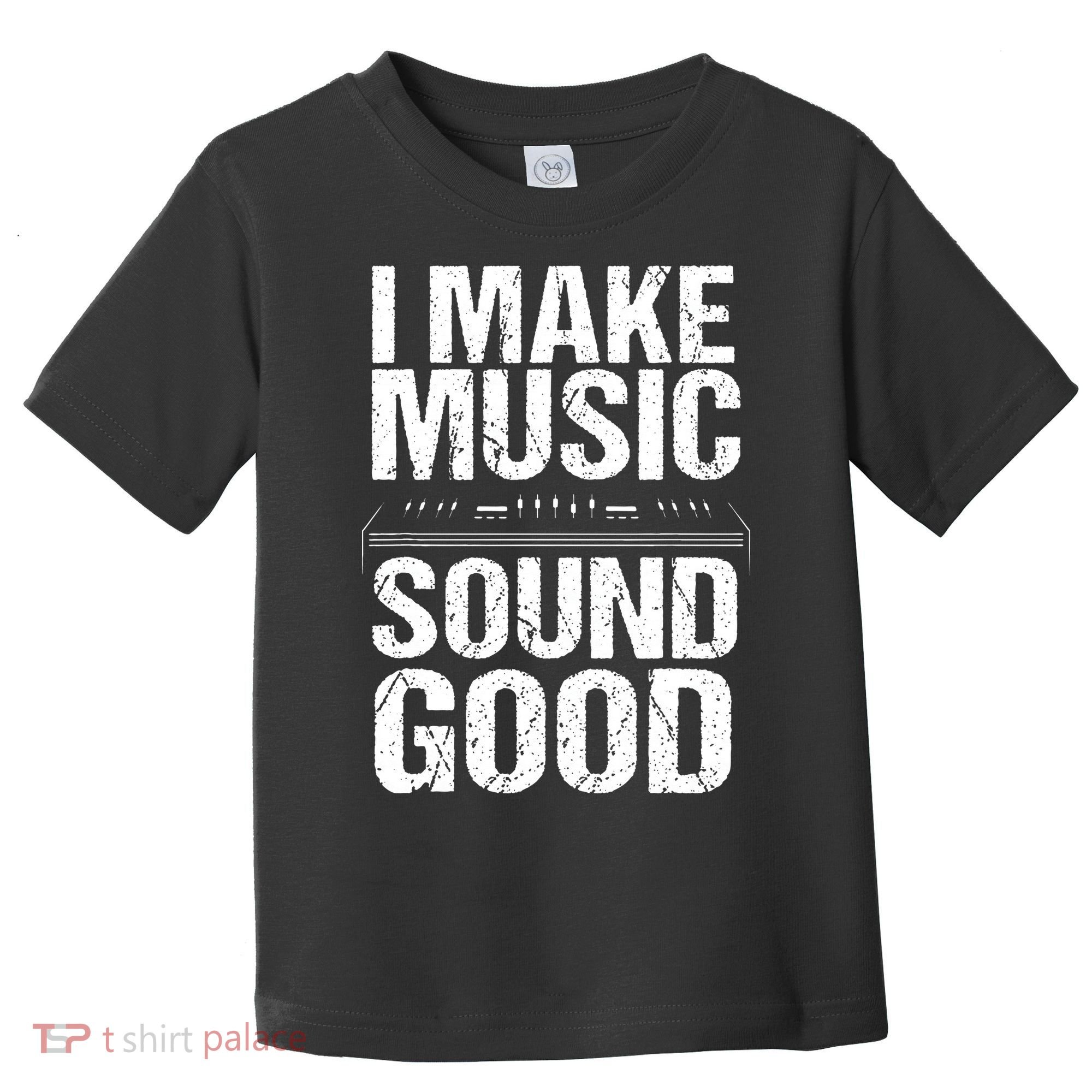 I Make Music Sound So Good Audio Sound Engineer Recording Toddler T-Shirt
