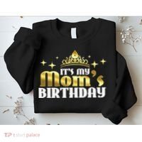 It's My Mom's Birthday Funny Cute Mama Gift For Mothers Sweatshirt thumb 2