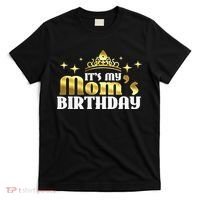 It's My Mom's Birthday Funny Cute Mama Gift For Mothers T-Shirt thumb 0
