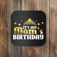 It's My Mom's Birthday Funny Cute Mama Gift For Mothers Coaster thumb 0