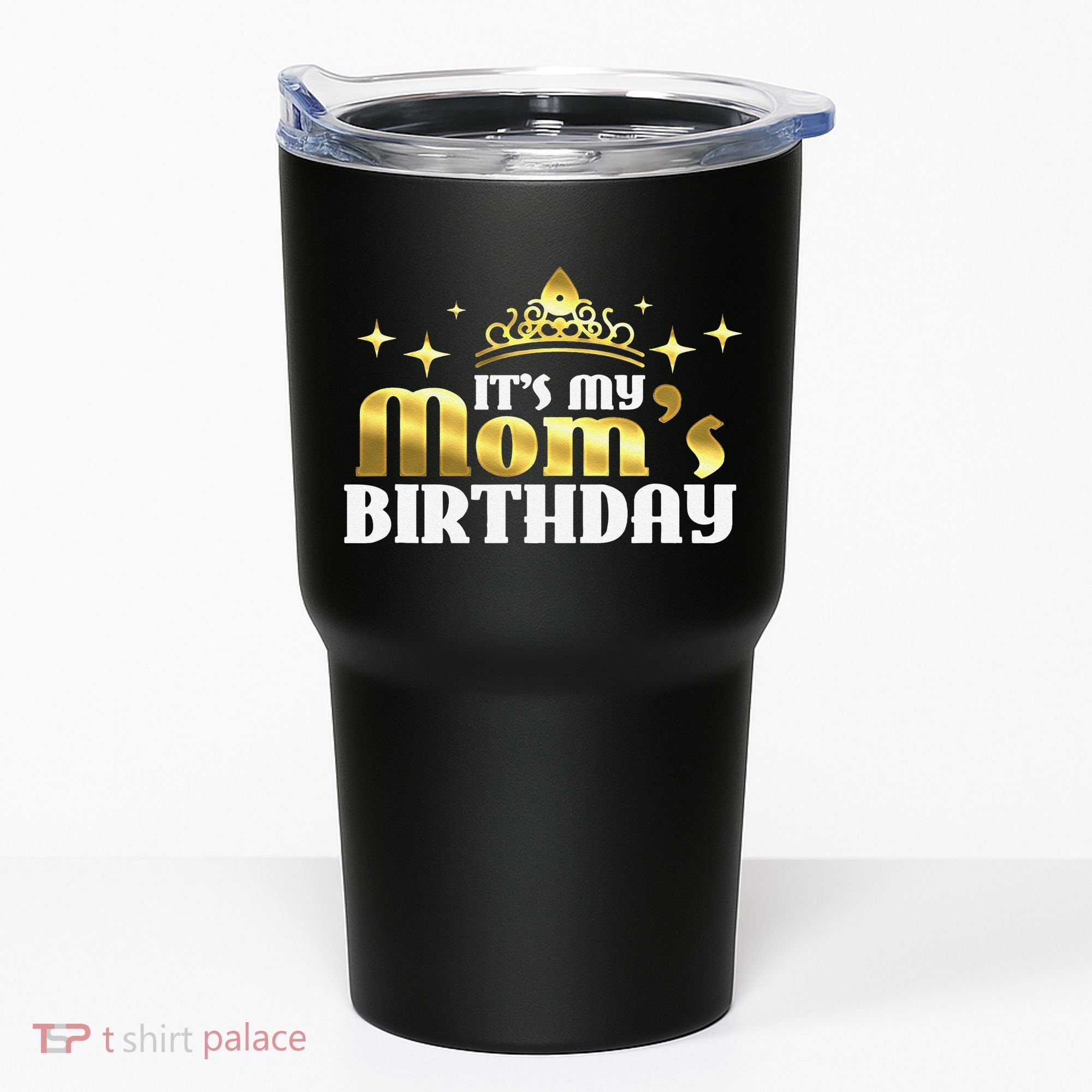 It's My Mom's Birthday Funny Cute Mama Gift For Mothers Tumbler