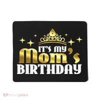 It's My Mom's Birthday Funny Cute Mama Gift For Mothers Mousepad thumb 0