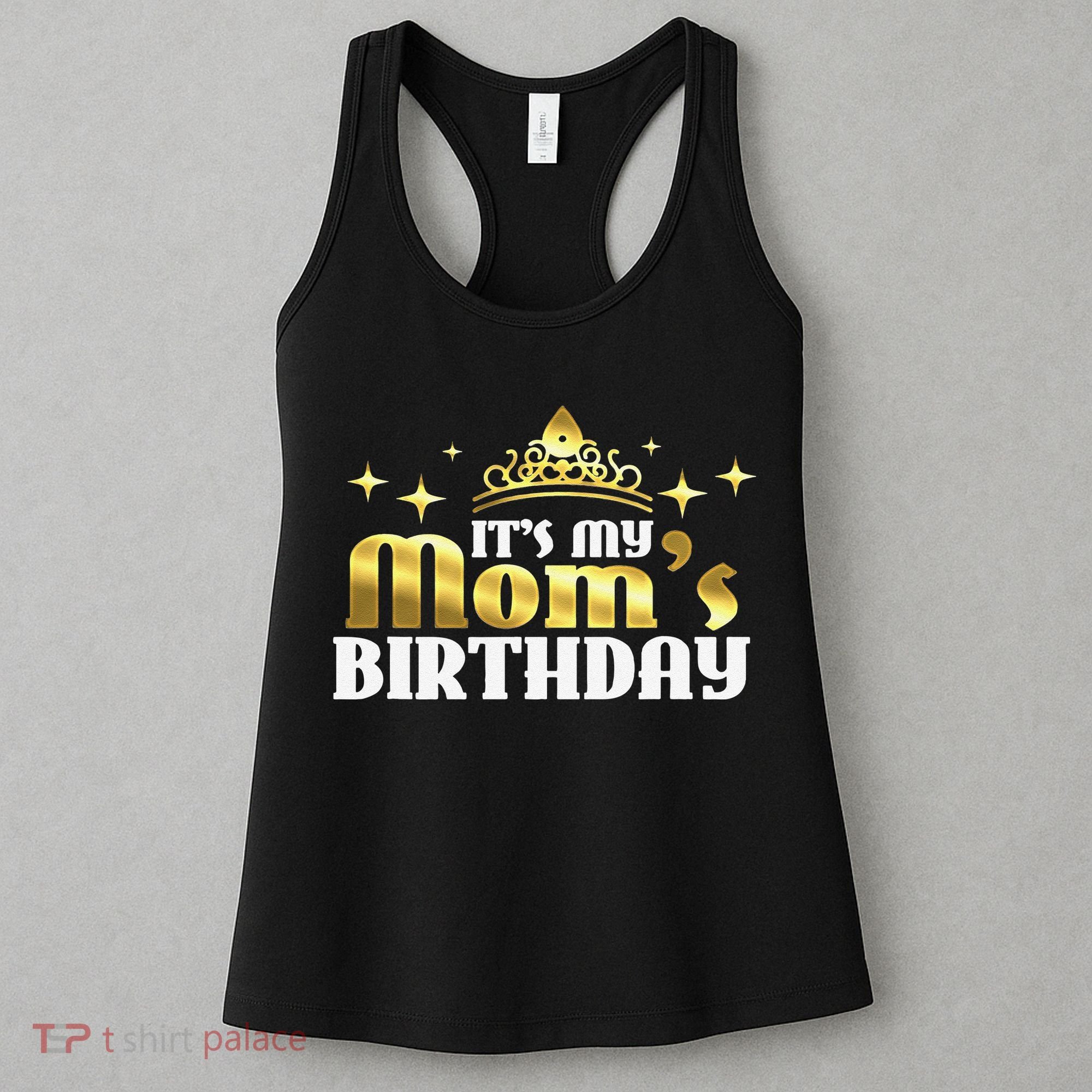 It's My Mom's Birthday Funny Cute Mama Gift For Mothers Women's Tank Top