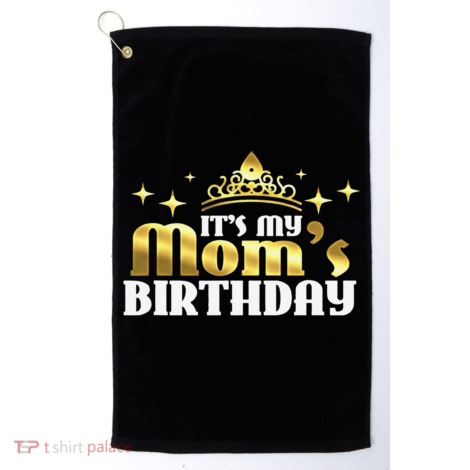It's My Mom's Birthday Funny Cute Mama Gift For Mothers Golf Towel