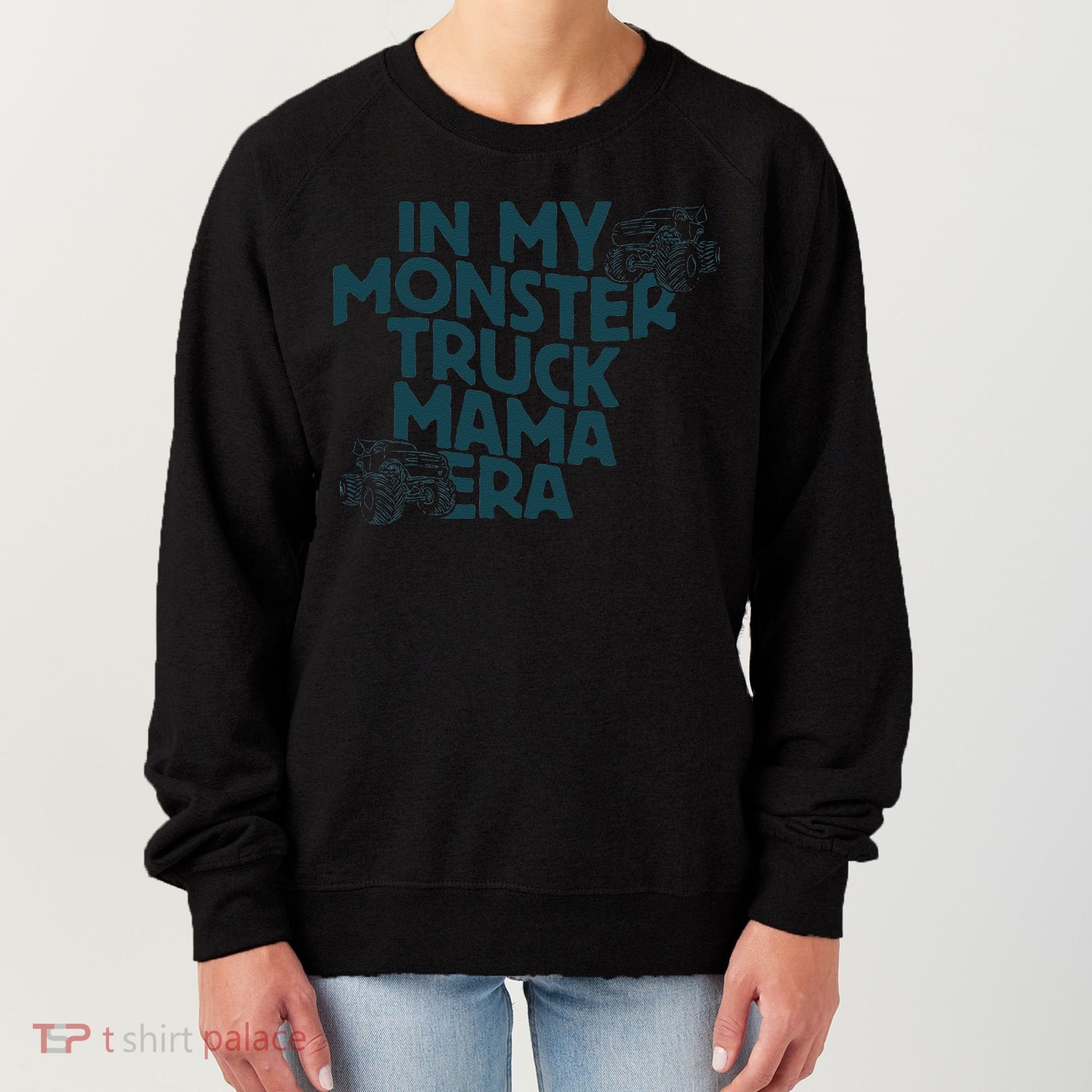 In My Monster Truck Mama Era Gift Women's Sweatshirt
