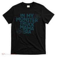 In My Monster Truck Mama Era Gift T-Shirt thumb 0