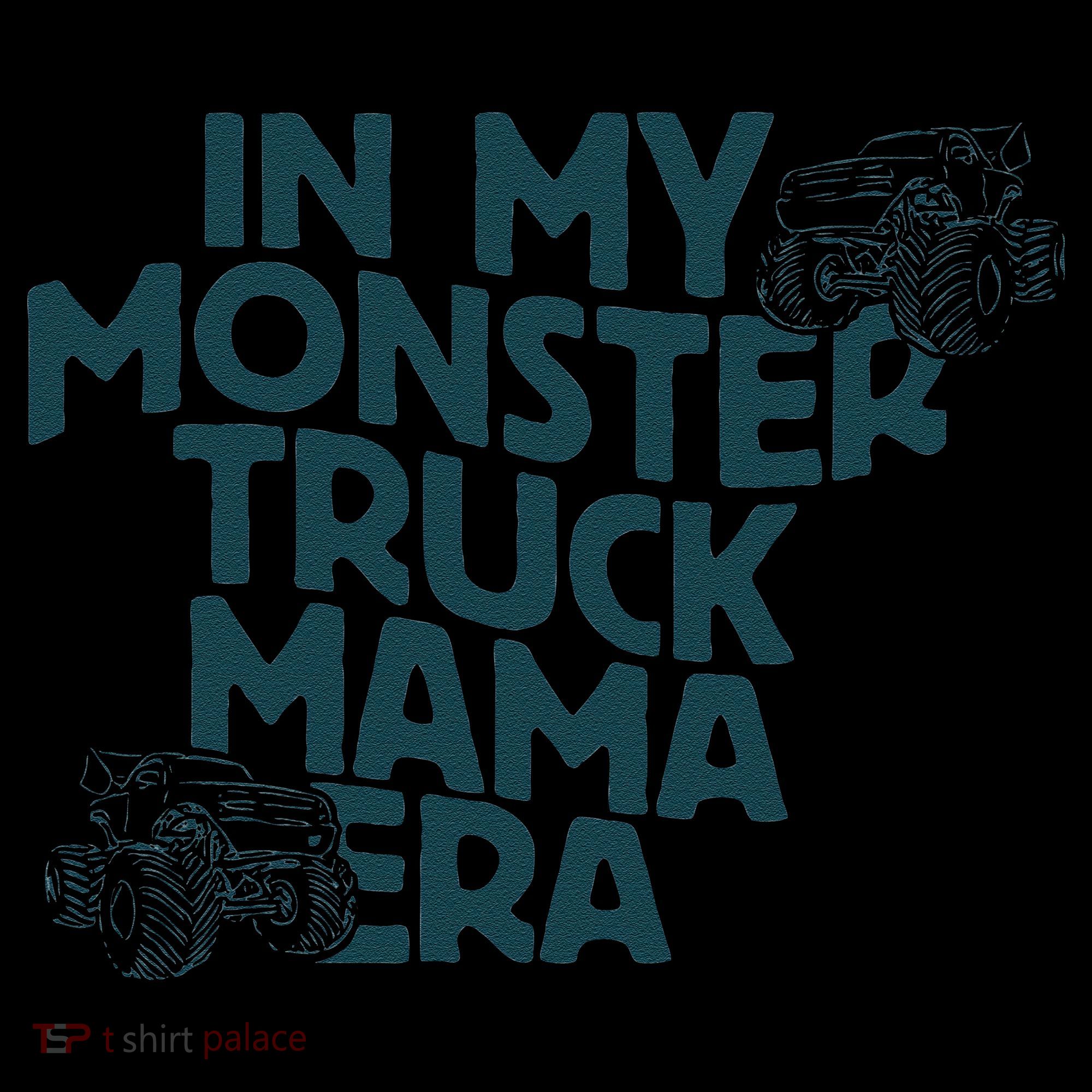 In My Monster Truck Mama Era Gift Coffee Mug