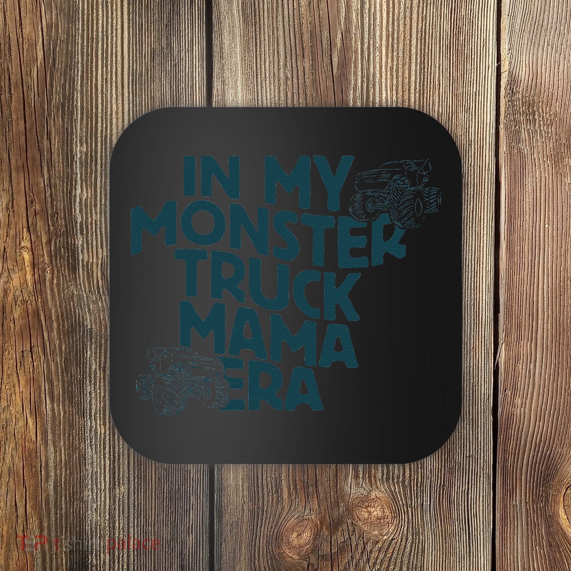 In My Monster Truck Mama Era Gift Coaster