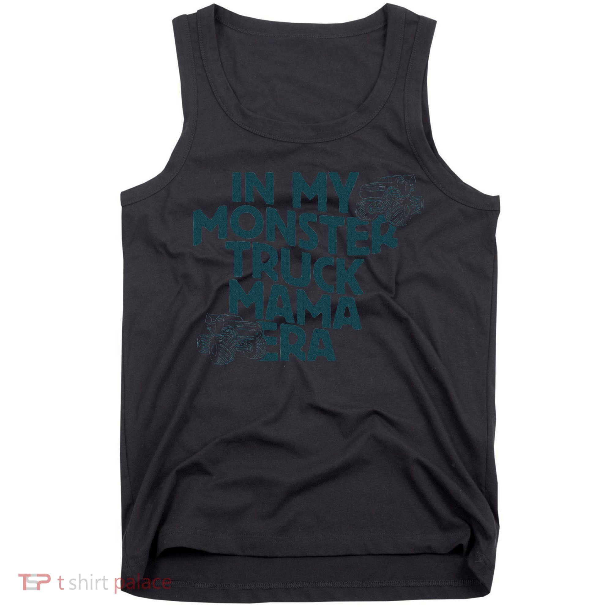 In My Monster Truck Mama Era Gift Tank Top