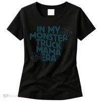 In My Monster Truck Mama Era Gift Women's T-Shirt thumb 0