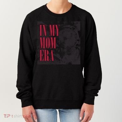 In My Mom Era Women's Sweatshirt