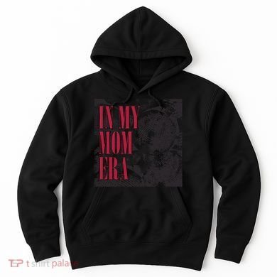 In My Mom Era Hoodie