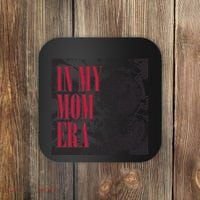 In My Mom Era Coaster thumb 0