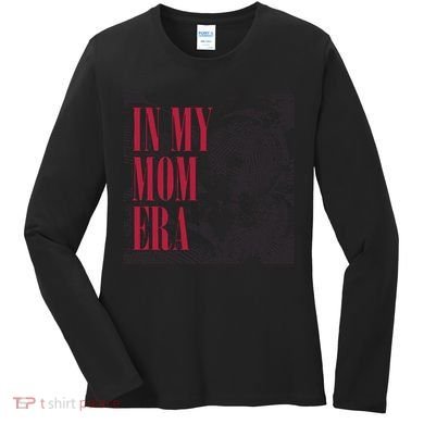In My Mom Era Women's Long Sleeve Shirt