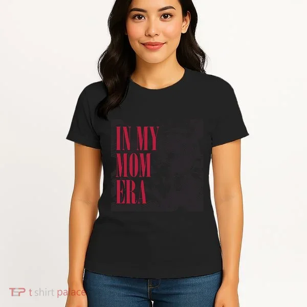In My Mom Era Women's T-Shirt