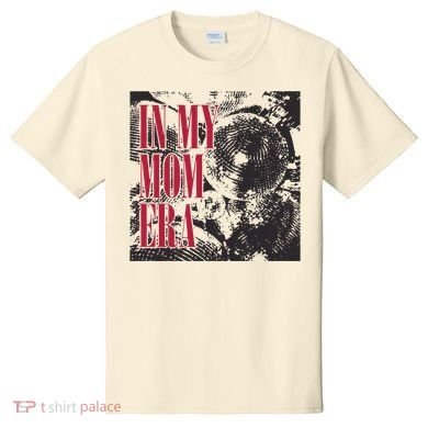 In My Mom Era T-Shirt