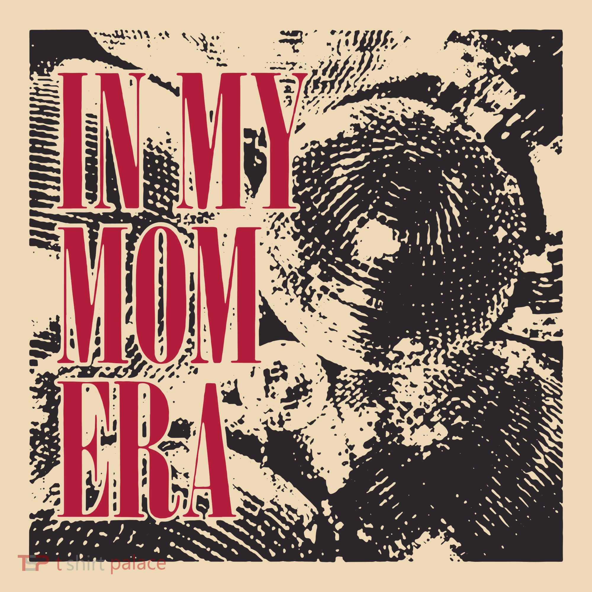 In My Mom Era T-Shirt