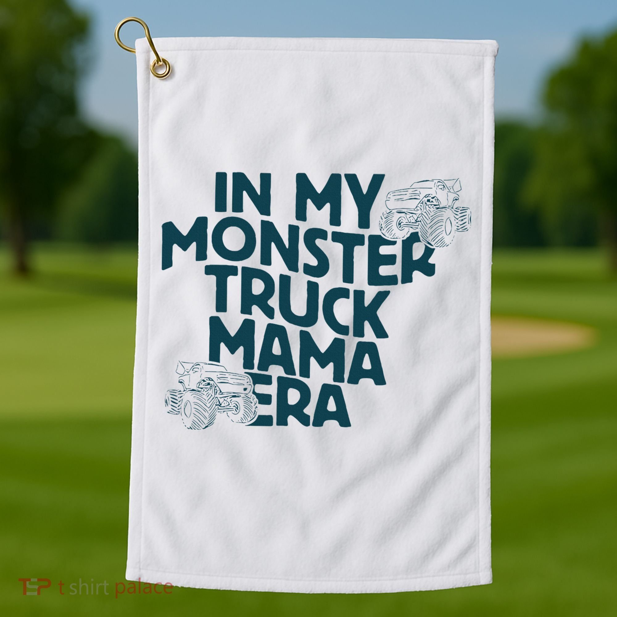 In My Monster Truck Mama Era Golf Towel